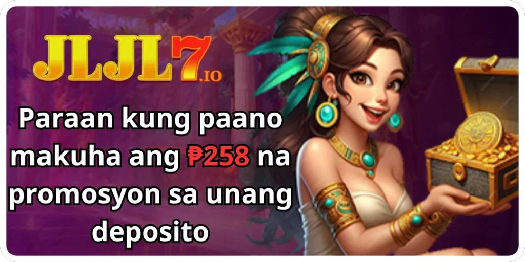 Bonus Deposit | Paraan kung paano makuha ang ₱258 na promosyon sa unang deposito - JLJL7 21 Paraan kung paano makuha ang ₱258 na promosyon sa unang deposito jljl7